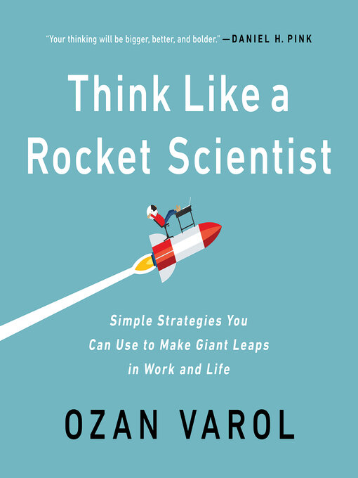 Title details for Think Like a Rocket Scientist by Ozan Varol - Available